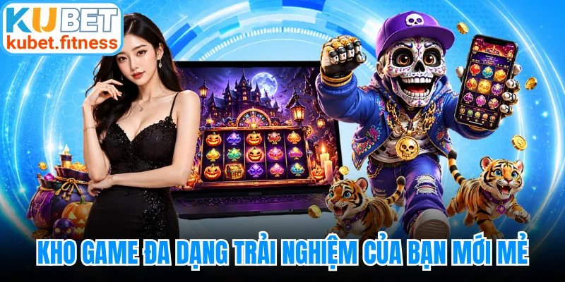 Kho game đa dạng giúp trải nghiệm của bạn luôn mới mẻ