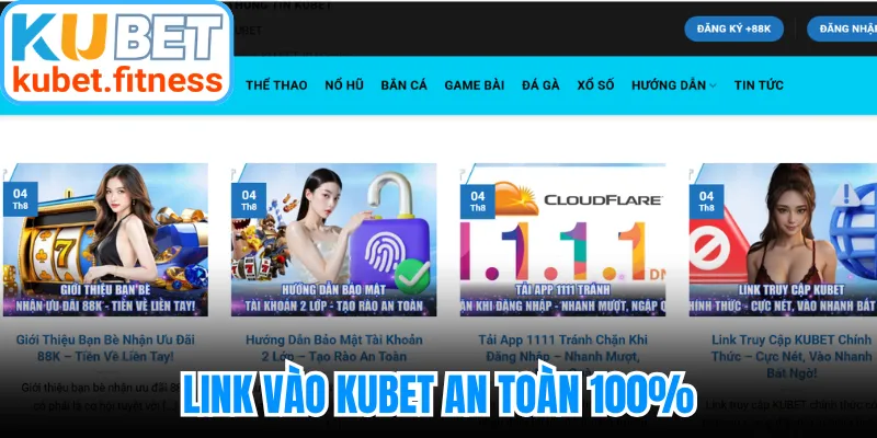 Link vào Kubet an toàn 100%